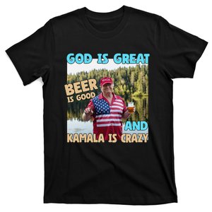 God Is Great Beer Is Good And Kamala Are Crazy Funny Trump T-Shirt