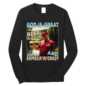 God Is Great Beer Is Good And Kamala Are Crazy Funny Trump Long Sleeve Shirt