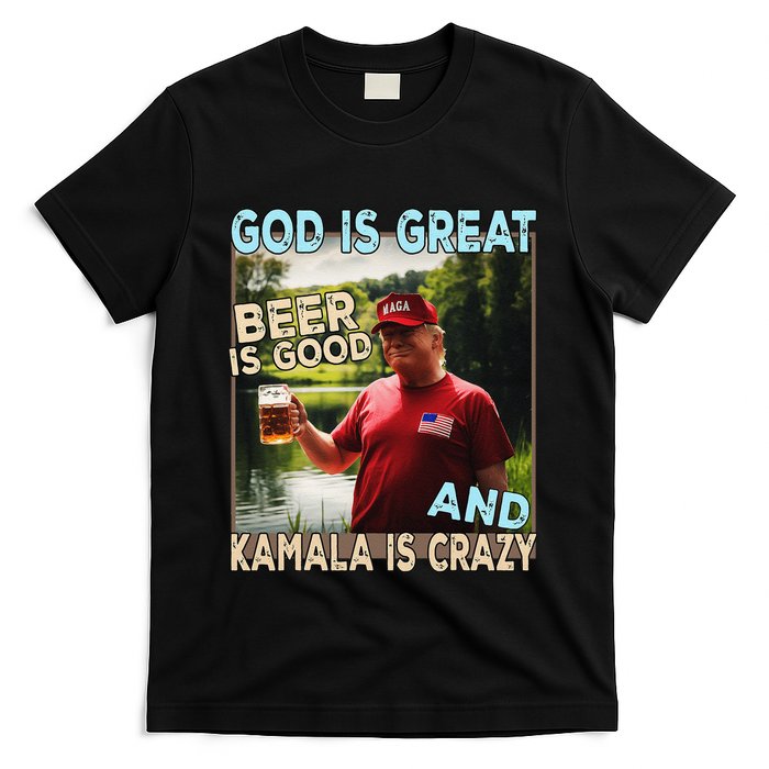 God Is Great Beer Is Good And Kamala Are Crazy Funny Trump T-Shirt