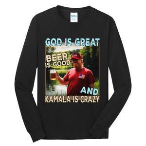 God Is Great Beer Is Good And Kamala Are Crazy Funny Trump Tall Long Sleeve T-Shirt