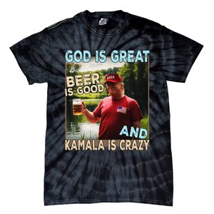 God Is Great Beer Is Good And Kamala Are Crazy Funny Trump Tie-Dye T-Shirt