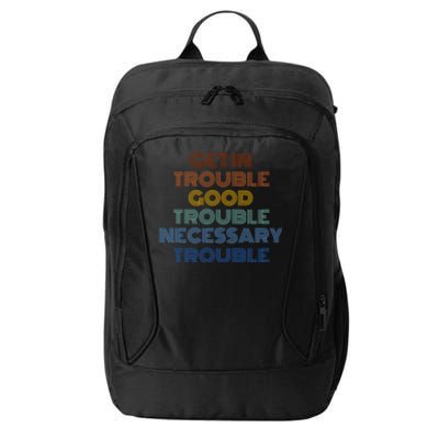 Get In Good Necessary Trouble John Lewis Social Justice Gift Meaningful Gift City Backpack