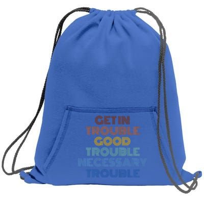 Get In Good Necessary Trouble John Lewis Social Justice Gift Meaningful Gift Sweatshirt Cinch Pack Bag