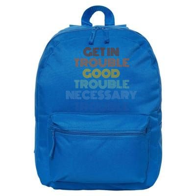 Get In Good Necessary Trouble John Lewis Social Justice Gift Meaningful Gift 16 in Basic Backpack