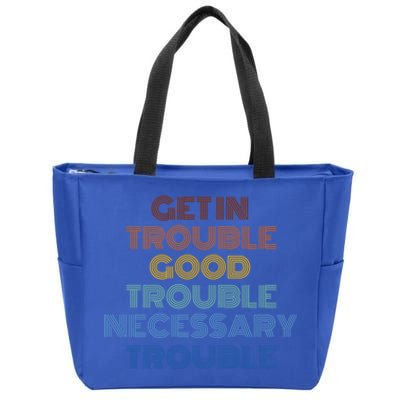 Get In Good Necessary Trouble John Lewis Social Justice Gift Meaningful Gift Zip Tote Bag