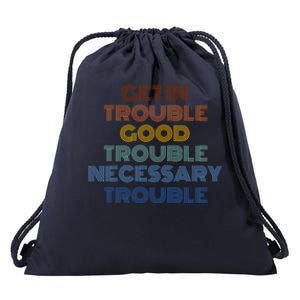 Get In Good Necessary Trouble John Lewis Social Justice Gift Meaningful Gift Drawstring Bag