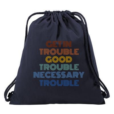 Get In Good Necessary Trouble John Lewis Social Justice Gift Meaningful Gift Drawstring Bag