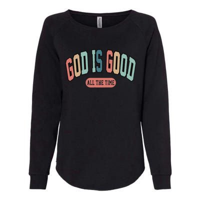 God Is Good All The Time Christian Religious Womens California Wash Sweatshirt