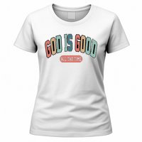 God Is Good All The Time Christian Religious Women's T-Shirt