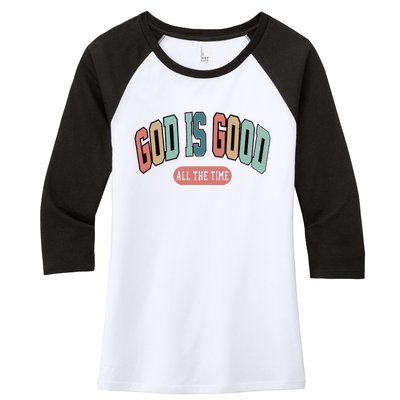 God Is Good All The Time Christian Religious Women's Tri-Blend 3/4-Sleeve Raglan Shirt