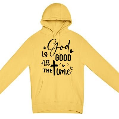 God Is Good All The Time Christian Faith Worship Premium Pullover Hoodie