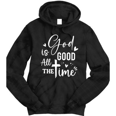 God Is Good All The Time Christian Faith Worship Tie Dye Hoodie