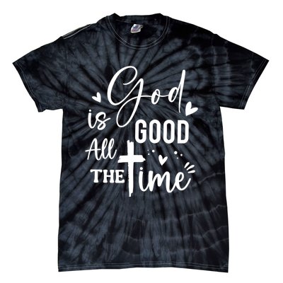 God Is Good All The Time Christian Faith Worship Tie-Dye T-Shirt