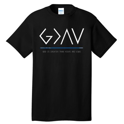 God Is Greater Than The Highs And Lows Tall T-Shirt