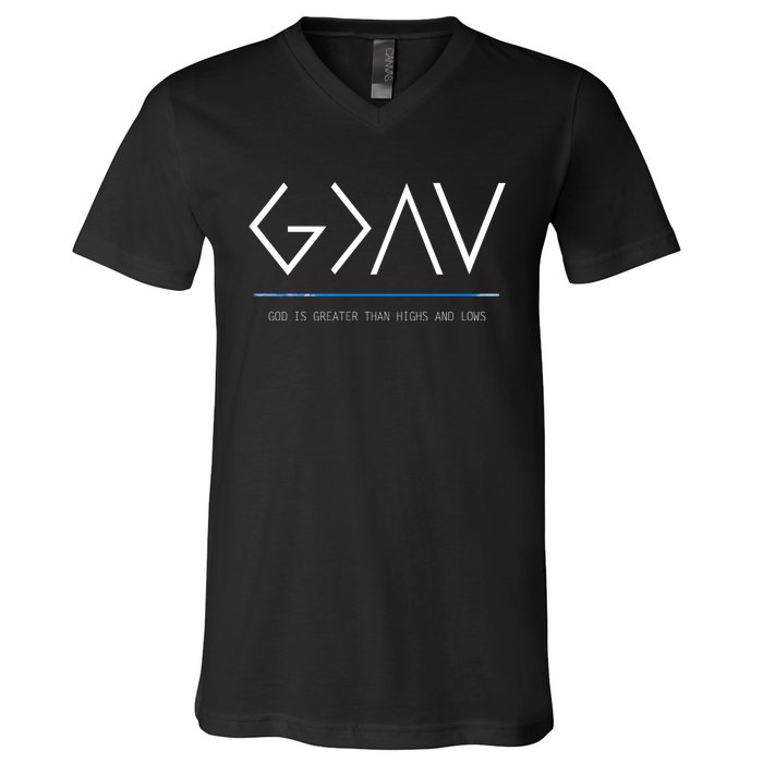 God Is Greater Than The Highs And Lows V-Neck T-Shirt