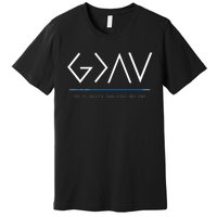 God Is Greater Than The Highs And Lows Premium T-Shirt