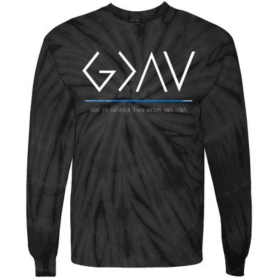 God Is Greater Than The Highs And Lows Tie-Dye Long Sleeve Shirt