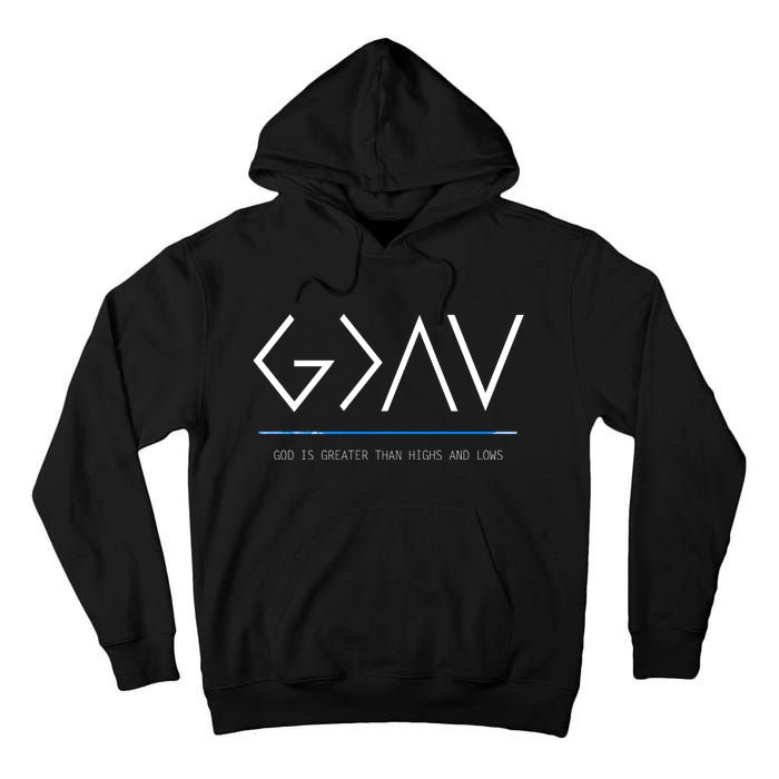 God Is Greater Than The Highs And Lows Tall Hoodie