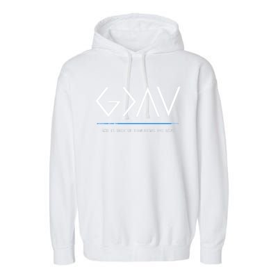 God Is Greater Than The Highs And Lows Garment-Dyed Fleece Hoodie