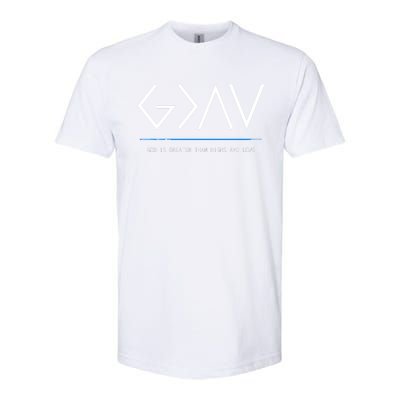 God Is Greater Than The Highs And Lows Softstyle CVC T-Shirt