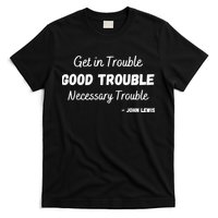 Get In Good Necessary Trouble Civil Rights John Lewis T-Shirt