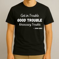 Get In Good Necessary Trouble Civil Rights John Lewis T-Shirt