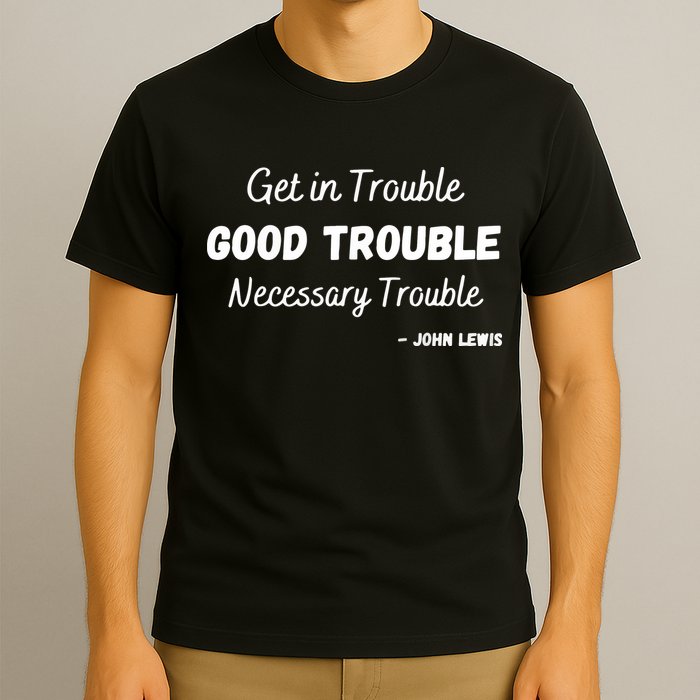 Get In Good Necessary Trouble Civil Rights John Lewis T-Shirt