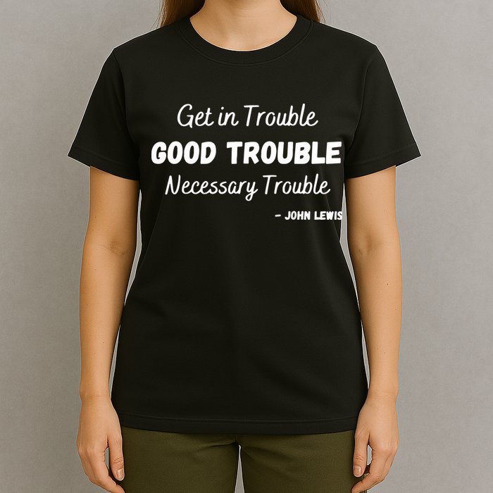 Get In Good Necessary Trouble Civil Rights John Lewis T-Shirt