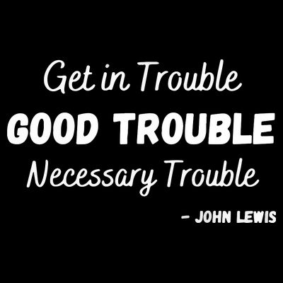 Get In Good Necessary Trouble Civil Rights John Lewis T-Shirt