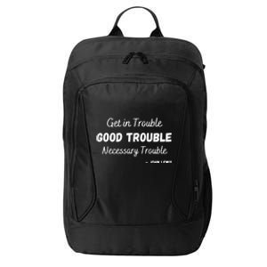 Get In Good Necessary Trouble Civil Rights John Lewis City Backpack