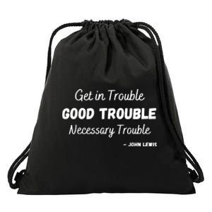 Get In Good Necessary Trouble Civil Rights John Lewis Drawstring Bag