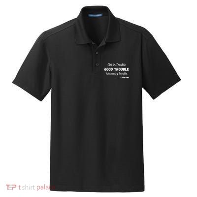 Get In Good Necessary Trouble Civil Rights John Lewis Dry Zone Grid Polo