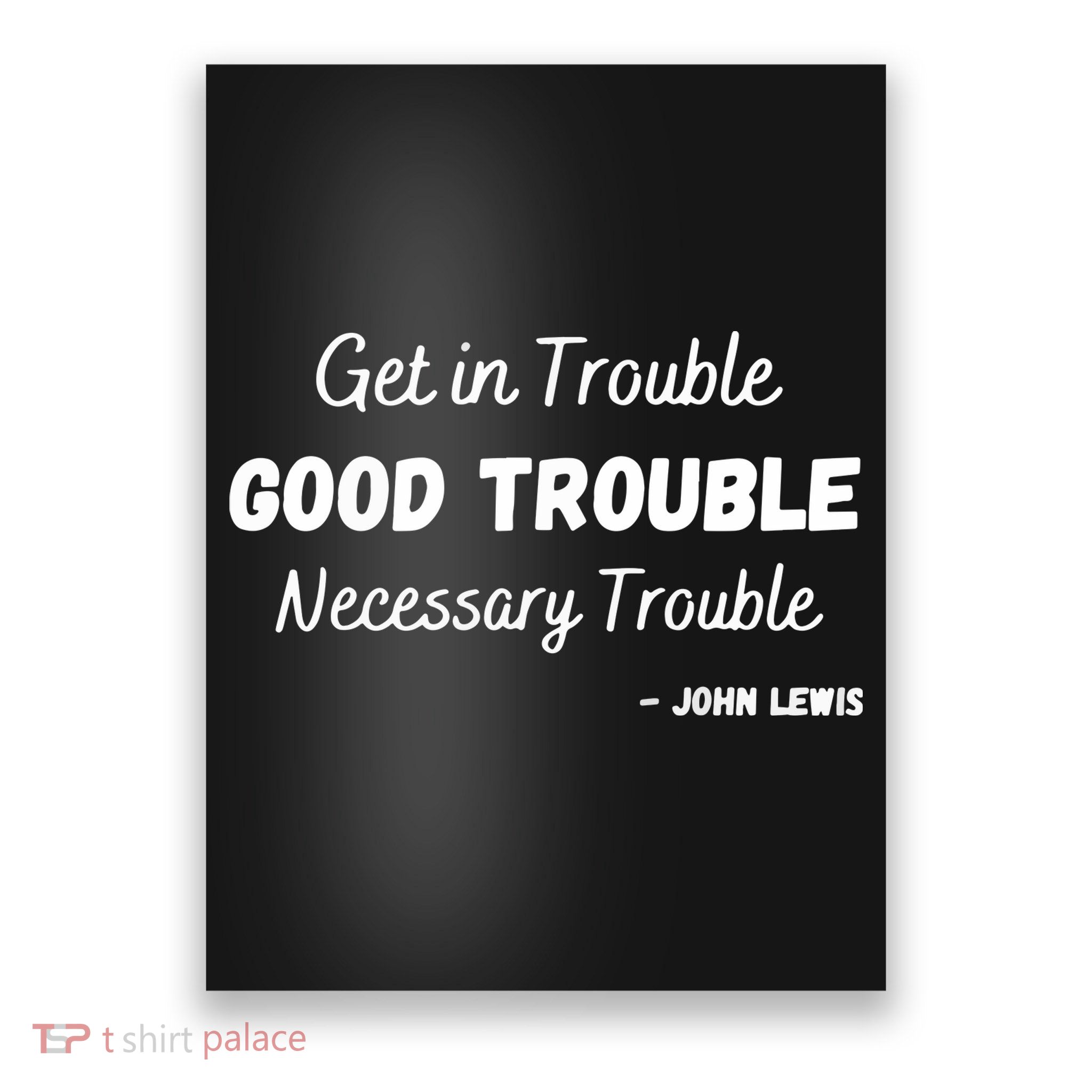 Get In Good Necessary Trouble Civil Rights John Lewis Poster