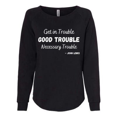 Get In Good Necessary Trouble Civil Rights John Lewis Womens California Wash Sweatshirt