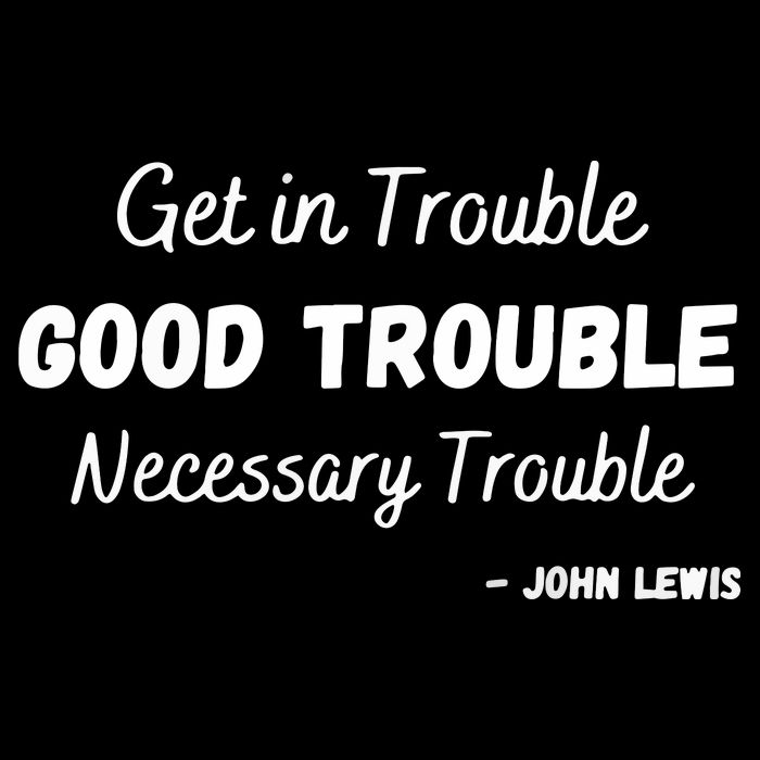 Get In Good Necessary Trouble Civil Rights John Lewis Toddler T-Shirt