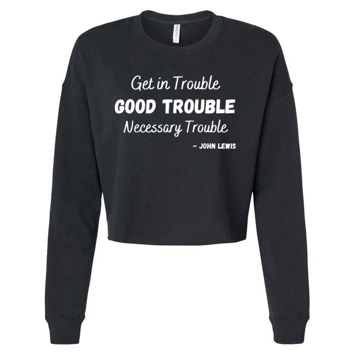 Get In Good Necessary Trouble Civil Rights John Lewis Cropped Pullover Crew