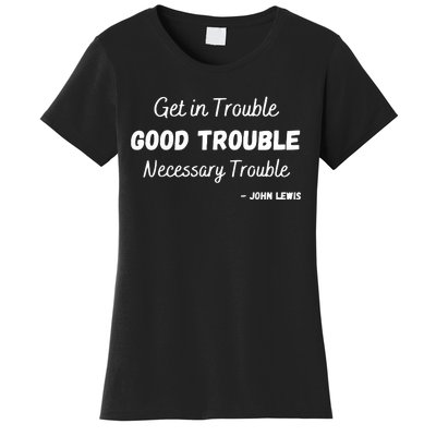 Get In Good Necessary Trouble Civil Rights John Lewis Women's T-Shirt