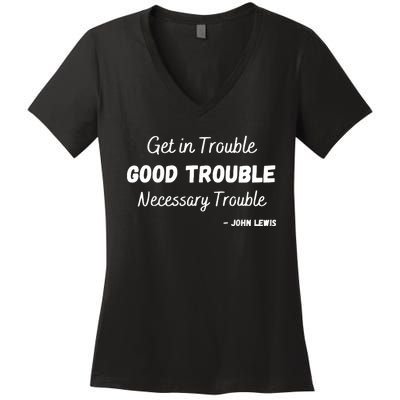 Get In Good Necessary Trouble Civil Rights John Lewis Women's V-Neck T-Shirt