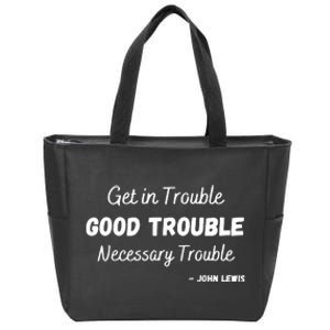 Get In Good Necessary Trouble Civil Rights John Lewis Zip Tote Bag