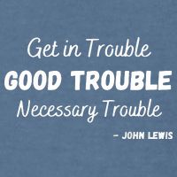 Get In Good Necessary Trouble Civil Rights John Lewis Garment-Dyed Sweatshirt