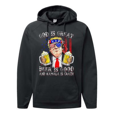 God Is Great Beer Is Good And Kamala Are Crazy Funny Trump Performance Fleece Hoodie