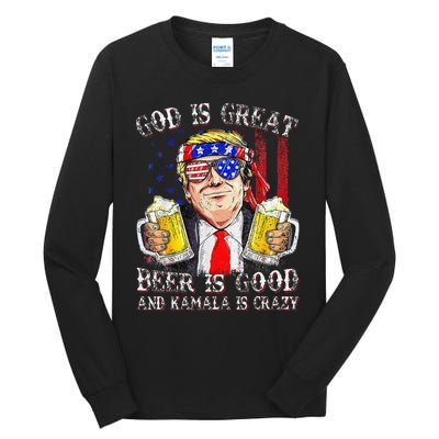 God Is Great Beer Is Good And Kamala Are Crazy Funny Trump Tall Long Sleeve T-Shirt