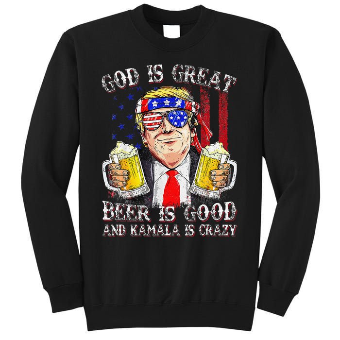 God Is Great Beer Is Good And Kamala Are Crazy Funny Trump Tall Sweatshirt