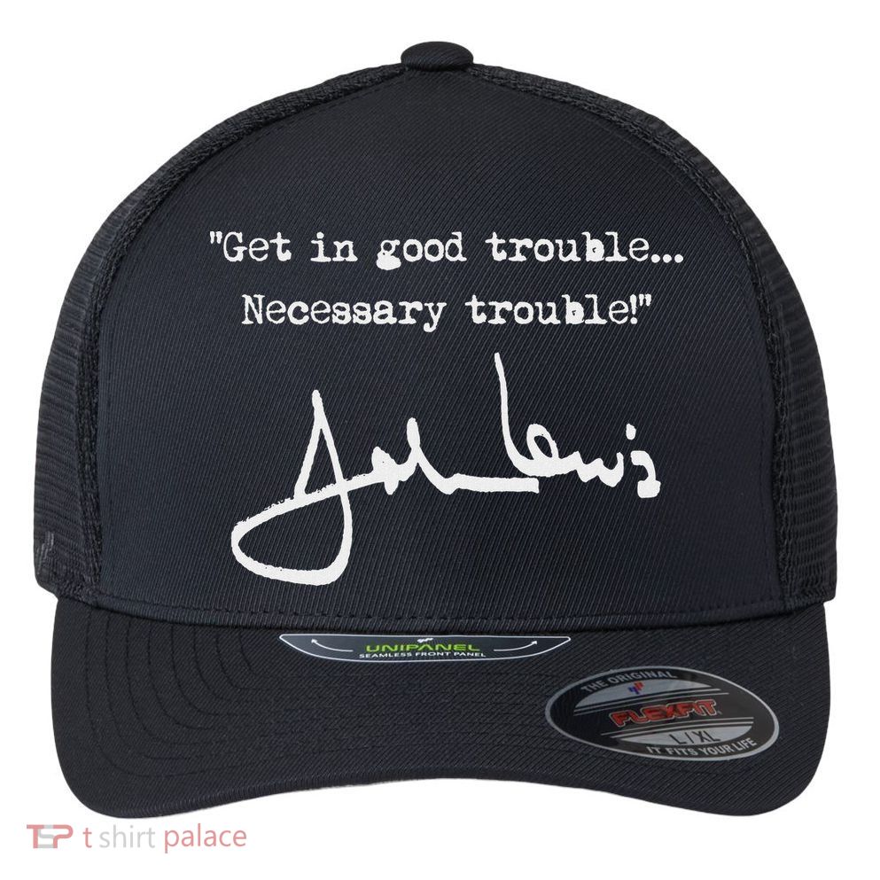 Get In Good Necessary Trouble John Lewis Flexfit Unipanel Trucker Cap