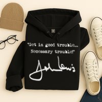 Get In Good Necessary Trouble John Lewis Hoodie
