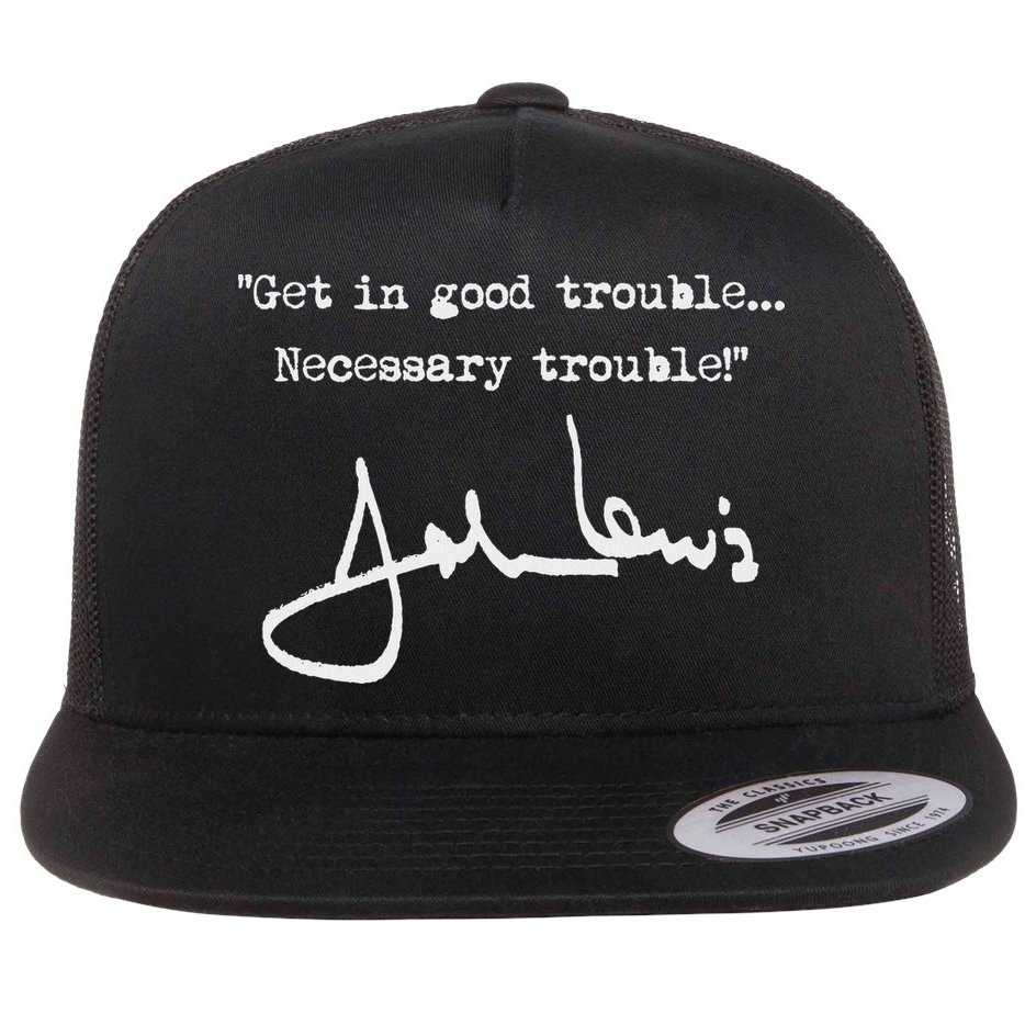 Get In Good Necessary Trouble John Lewis Flatbill Hat
