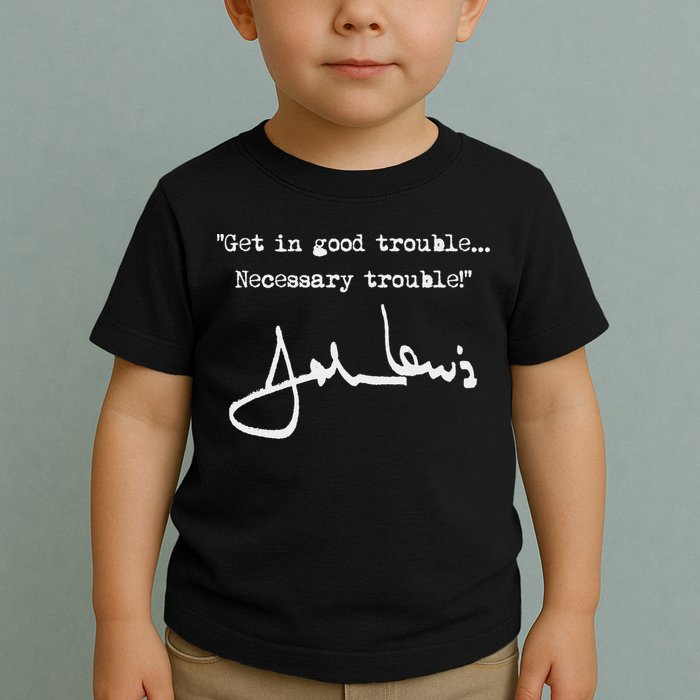 Get In Good Necessary Trouble John Lewis Toddler T-Shirt