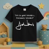 Get In Good Necessary Trouble John Lewis Toddler T-Shirt