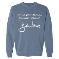 Get In Good Necessary Trouble John Lewis Garment-Dyed Sweatshirt
