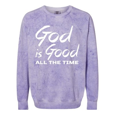 God Is Good All The Time Funny Christian Colorblast Crewneck Sweatshirt